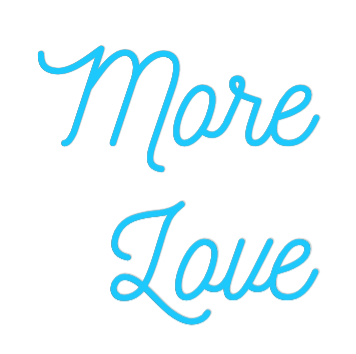DE Custom Neon: More
Love
