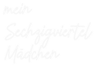 DE Custom Neon: mein
Sechzig...